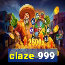 claze 999